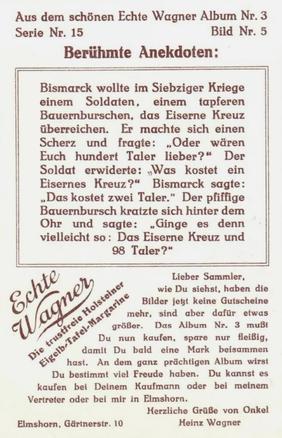 1930 Echte Wagner Berühmte Anekdoten (Famous Anecdotes) Album 3, Serie 15 #5 Bismarck wollte im Siebziger Kriege einem Soldaten, ... Back