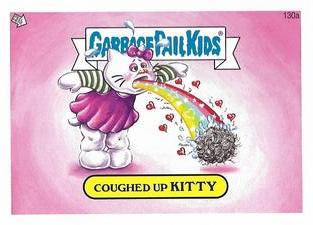 2013 Garbage Pail Kids Mini #130a Coughed Up Kitty Front