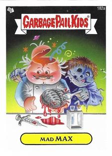 2013 Garbage Pail Kids Mini #182a Mad Max Front