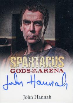 2012 Rittenhouse Spartacus - Spartacus Gods of the Arena Autographs #NNO John Hannah Front