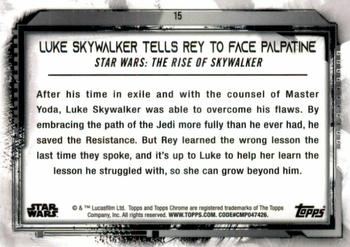 2021 Topps Chrome Star Wars Legacy #15 Luke Skywalker Tells Rey To Face Palpatine Back