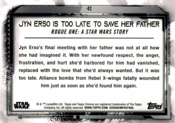 2021 Topps Chrome Star Wars Legacy #42 Jyn Erso Is Too Late To Save Her Father Back