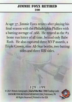 2021 Historic Autographs 1945 The End of WWII - Alloy #100 Jimmie Foxx Retired Back