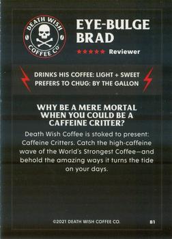2021 Death Wish Coffee Caffeine Critters #NNO Eye-Bulge Brad Back