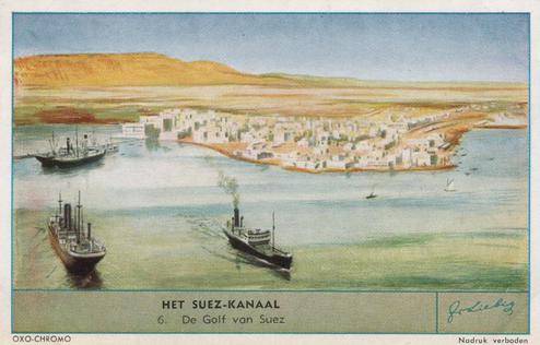 1953 Liebig/Oxo Het Suez-Kanaal (Suez Canal) (Dutch Text) (F1558, S1561) #6 De Golf van Suez Front