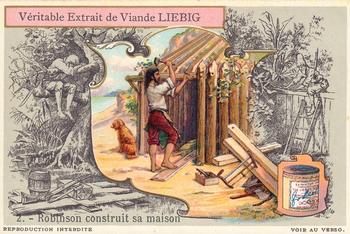 1913 Liebig (Robinson Crusoe) (French Text) (F1077, S1078) #2 Robinson builds a house Front