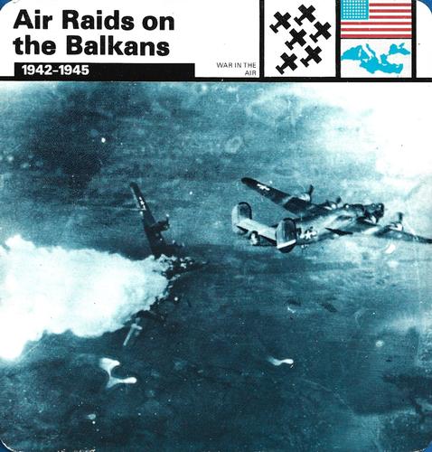 1977 Edito-Service World War II - Deck 107 #13-036-107-14 Air Raids on the Balkans Front