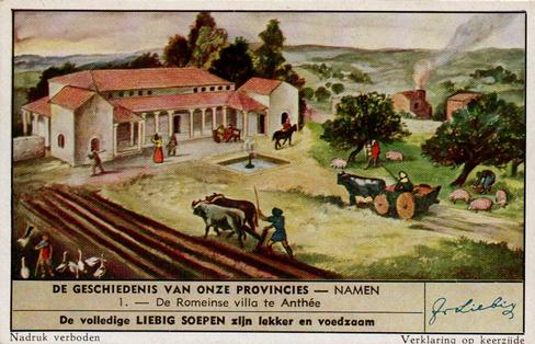 1951 Liebig De Geschiedenis van onze provincies - Namen (History of Namur) (Dutch Text) (F1523, S1550) #1 De Romeinse villa te Anthee Front