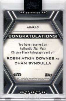 2022 Topps Chrome Black Star Wars - Autographs Design B #AB-RAD Robin Atkin Downes Back
