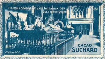 1928 Suchard La France pittoresque 1 (Back : Grand Concours des Vues de France) #182 Dijon - Musée, Tombeau des Ducs de Bourgogne (Côte-d'Or) Front