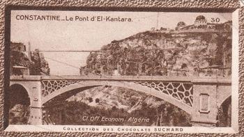 1932 Suchard Collection Coloniale (Demandez Aussi backs) #30 Le Pont d'El-Kantara (Algérie) Front