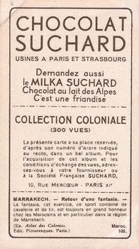 1932 Suchard Collection Coloniale (Demandez Aussi backs) #102 Marrakech - Retour d'une Fantasia (Maroc) Back
