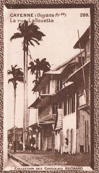 1932 Suchard Collection Coloniale (Demandez Aussi backs) #289 Cayenne - La Rue Lallouette (Guyanne Française) Front