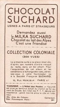 1932 Suchard Collection Coloniale (Demandez Aussi backs) #297 Yaoundé - L'Hôtel des Postes (Cameroun) Back