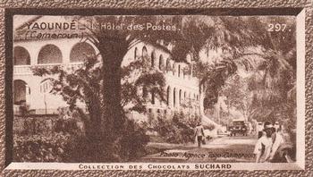 1932 Suchard Collection Coloniale (Demandez Aussi backs) #297 Yaoundé - L'Hôtel des Postes (Cameroun) Front