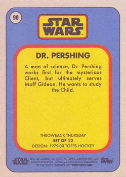 2023 Topps Throwback Thursday Star Wars #90 Dr. Pershing Back