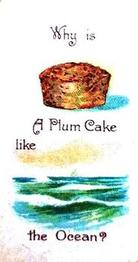 1898 Wills's Conundrums #3 Why is a plum cake like the ocean? Front