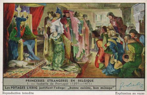 1951 Liebig Princesses étrangères en Belgique (Princesses visiting Belgium) (French Text) (F1527, S1518) #1 Isabelle de Portugal Front