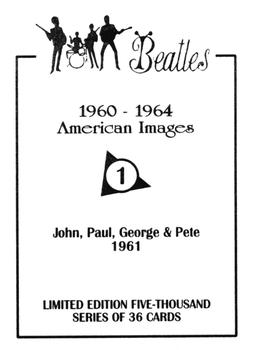 1992 American Images The Beatles: 1960 Thru 1964 #1 John, Paul, George & Pete 1961 Back
