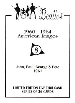 1992 American Images The Beatles: 1960 Thru 1964 #8 John, Paul, George & Pete 1961 Back