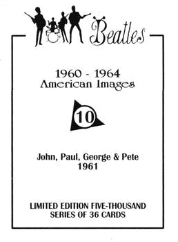 1992 American Images The Beatles: 1960 Thru 1964 #10 John, Paul, George & Pete 1961 Back