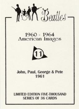 1992 American Images The Beatles: 1960 Thru 1964 #11 John, Paul, George & Pete 1961 Back
