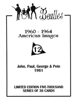 1992 American Images The Beatles: 1960 Thru 1964 #12 John, Paul, George & Pete 1961 Back