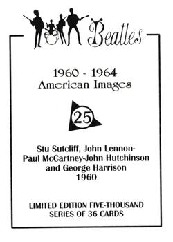 1992 American Images The Beatles: 1960 Thru 1964 #25 Stu Sutcliff, John Lennon - Paul McCartney - John Hutchinson and George Harrison 1960 Back