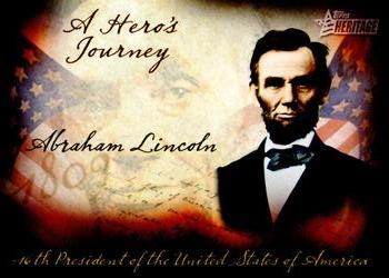 2009 Topps American Heritage Heroes - A Hero's Journey #HJ-10 Abraham Lincoln Front