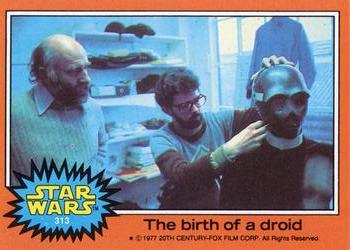1977 Topps Star Wars #313 The birth of a droid Front