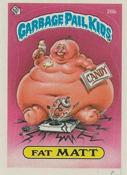 1985 Topps Garbage Pail Kids Series 1 #26b Fat Matt Front