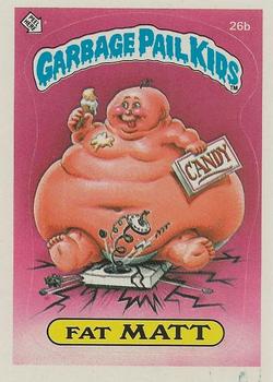 1985 Topps Garbage Pail Kids Series 1 - Matte Back #26b Fat Matt Front