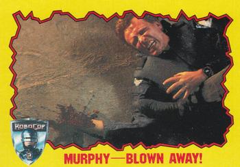 1990 Topps RoboCop 2 #7 Murphy--Blown Away! Front