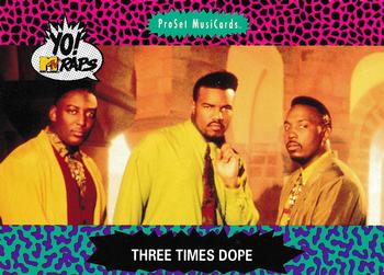 1991 Pro Set Yo! MTV Raps #80 Three Times Dope Front