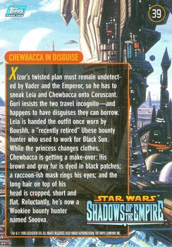 1996 Topps Star Wars Shadows of the Empire #39 Chewbacca in Disguise Back