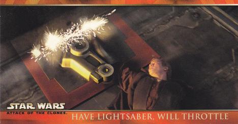2002 Topps Star Wars: Attack of the Clones Widevision #40 Have Lightsaber, Will Throttle Front