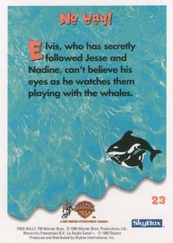1995 SkyBox Free Willy 2: The Adventure Home #23 No way! Back