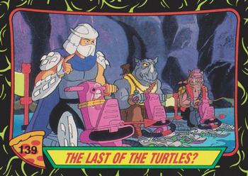 1989 Topps Teenage Mutant Ninja Turtles #139 The Last of the Turtles? Front