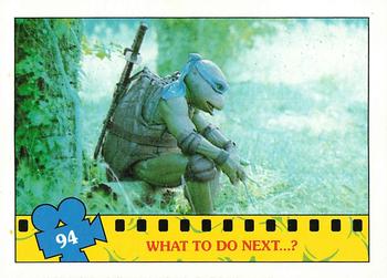 1990 Topps Teenage Mutant Ninja Turtles: The Movie #94 What to Do Next ...? Front