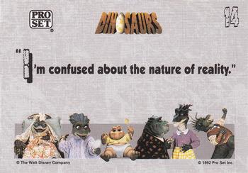1992 Pro Set Dinosaurs #14 I'm confused about the nature of reality. Back