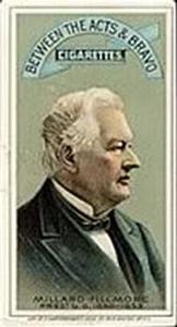 1880-86 Between the Acts & Bravo Presidents (N346) #NNO Millard Fillmore Front