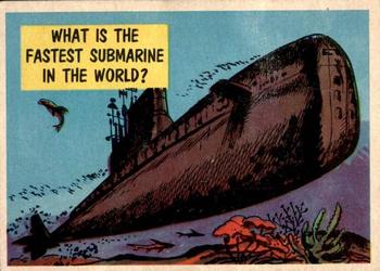 1957 Topps Isolation Booth #9 What is the fastest submarine in the world? Front