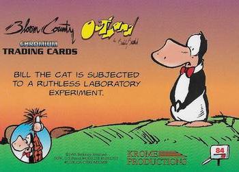 1995 Krome Bloom County / Outland #84 Bill the Cat is subjected to a ruthless la Back