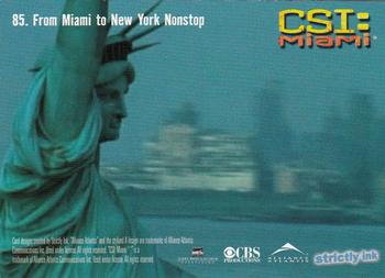 2004 Strictly Ink CSI Miami Series 1 #85 From Miami to New York Nonstop Back