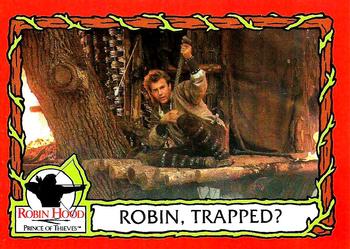 1991 Topps Robin Hood: Prince of Thieves (55) #40 Robin, Trapped? Front