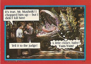 1986 Topps Little Shop of Horrors #19 / It's true, Mr. Mushnik!I chop Back