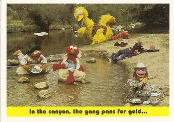 1992 Idolmaker Sesame Street #64 In the canyon, the gang pans for gold... Front