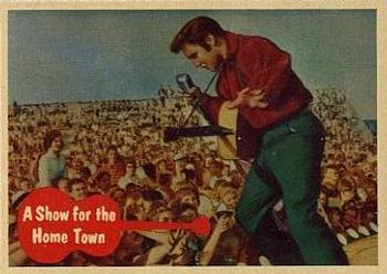 1956 Topps Elvis Presley (Bubbles, R710-1) #33 A Show for the Home Town Front