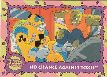 1991 Topps Toxic Crusaders #27 No Chance Against Toxie Front