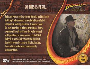 2008 Topps Indiana Jones and the Kingdom of the Crystal Skull #40 So This Is Peru... Back